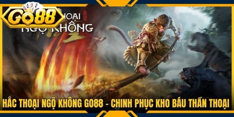 Hắc Thoại Ngộ Không Go88 - Chinh Phục Kho Báu Thần Thoại